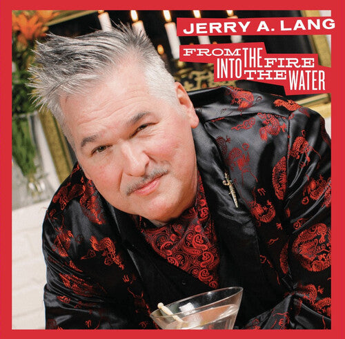 Jerry A. Lang - From the Fire Into the Water (CD)