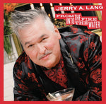 Jerry A. Lang - From the Fire Into the Water (CD)