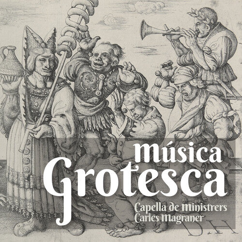 Capella de Ministrers - Música Grotesca (CD)