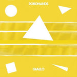 Robohands - Giallo (Vinyl)