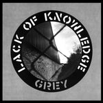 Lack of Knowledge - GREY (Vinyl)