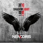 the album cover for Ner\Ogris - I Am The Shadow - I Am The Light [With Booklet] [Digipak]