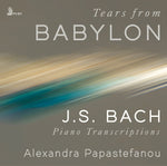 the album cover for Bach / Papastefanou - Tears From Babylon