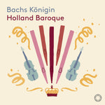 the album cover for Bach / Holland Baroque - Bachs Konigin