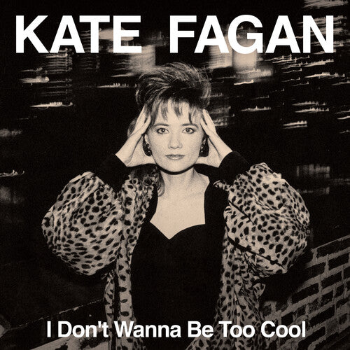 Kate Fagan - I Don't Wanna Be Too Cool - Milky Clear (Vinyl)