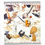 the album cover for Richard Thompson - Across A Crowded Room [Import]