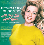 the album cover for Rosemary Clooney - All The Hits And More: Selected Singles 1948-61