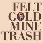 Felt - Gold Mine Trash (Vinyl)