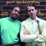 the album cover for Joe Locke/ Baron,Kenny - But Beautiful [180 Gram]