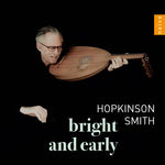 Hopkinson Smith - Bright & Early (CD)