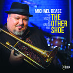 the album cover for Michael Dease - Other Shoe: Music Of Gregg Hill