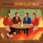 Tigres Leones - Todo Va Bien (Vinyl)