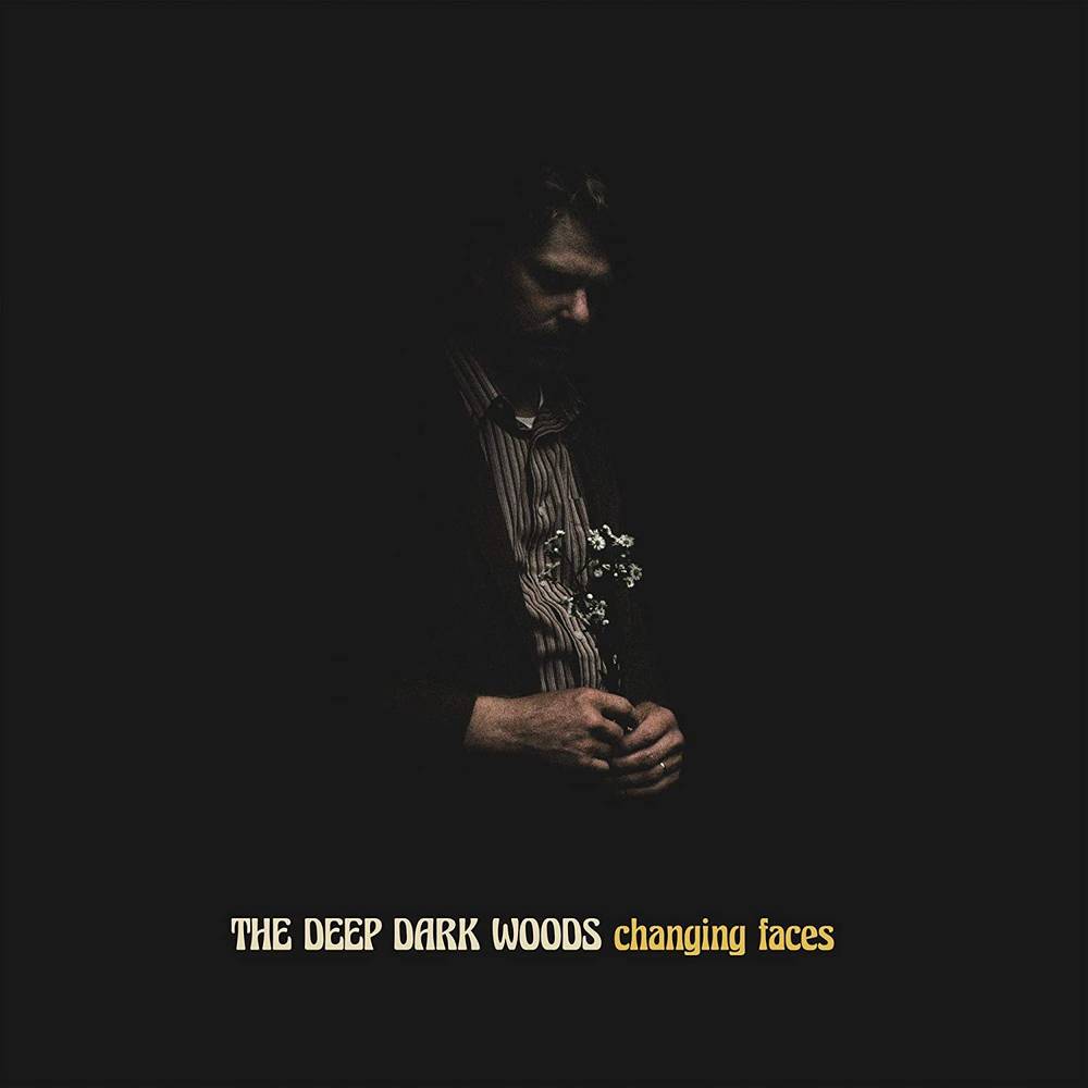 the album cover for The Deep Dark Woods - Changing Faces [Indie Exclusive Limited Edition Gray/Black LP]