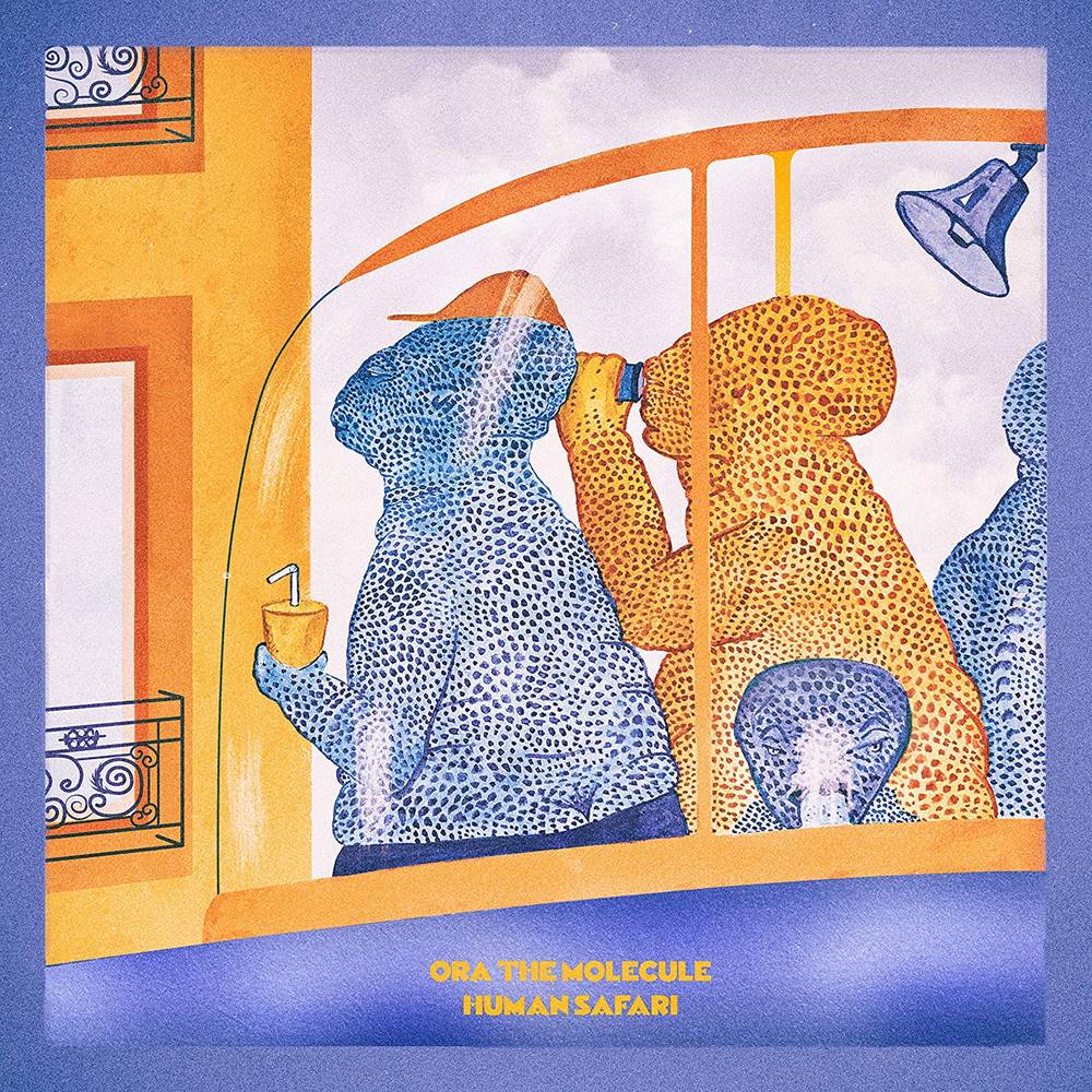 the album cover for Ora The Molecule - Human Safari [Limited Edition Orange LP]