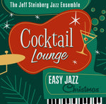 the album cover for The Jeff Steinberg Jazz Ensemble - Cocktail Lounge: Easy Jazz Christmas