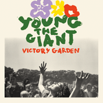 the album cover for Young The Giant - Victory Garden [Indie Exclusive Lemonade + seed paper DL card]