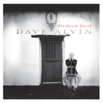 the album cover for Dave Alvin - Blackjack David - HighTone Records [Deluxe Edition]