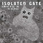 the album cover for Isolated Gate - Universe In Reverse [Limited Edition]