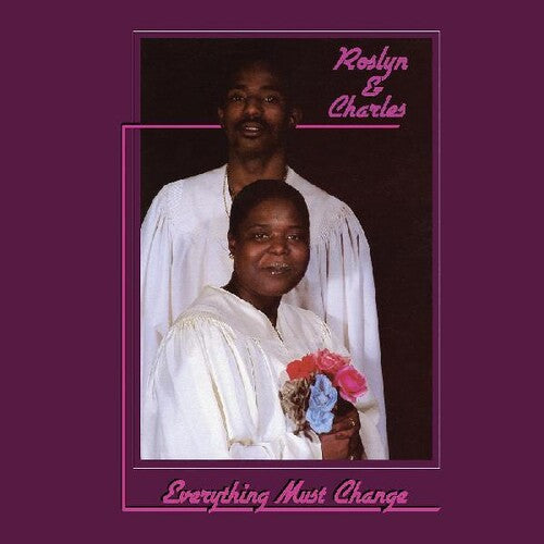 Roslyn & Charles - Everything Must Change (Vinyl)