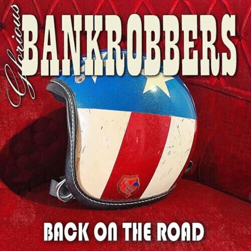 Glorious Bankrobbers - Back On The Road (Vinyl)