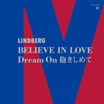 リンドバーグ - Believe In Love / Dream On 抱きしめて (アナログレコード)