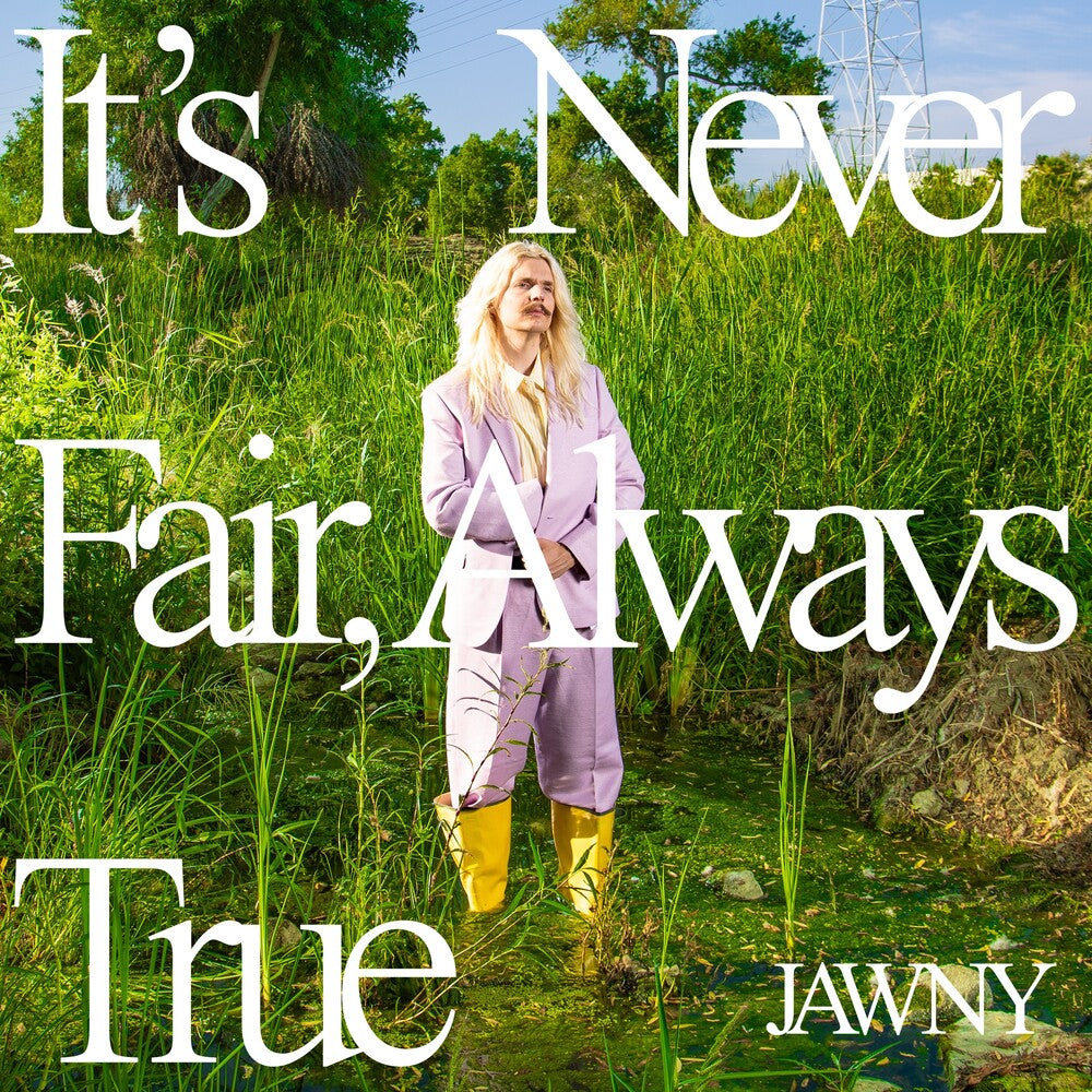the album cover for JAWNY - It's Never Fair, Always True
