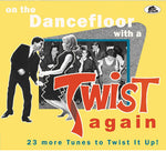 Various Artists - On The Dancefloor With A Twist Again: 23 More Tunes To Twist It Up (Various Artists) (CD)