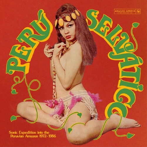 Various Artists - Peru Selvatico - Sonic Expedition Into The Peruvian Amazon 1972-1986 (Various Artists) (Vinyl)