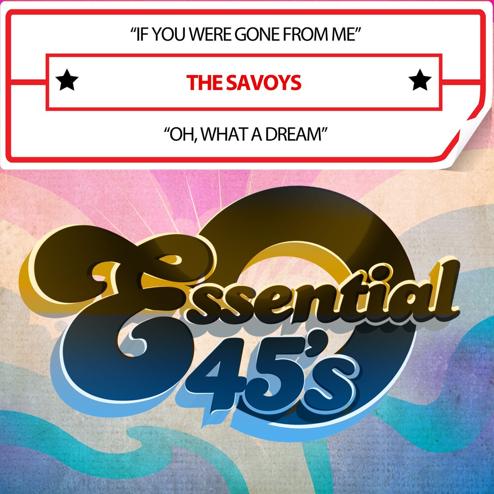 the album cover for Savoys - If You Were Gone From Me / Oh, What A Dream (Digit
