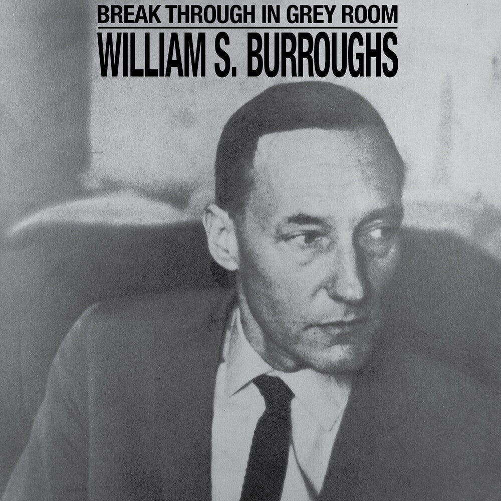 the album cover for William BurroughsS. - Break Through In Grey Room