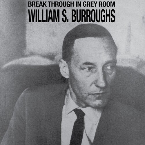 William S. Burroughs - Break Through In Grey Room - Clear (Vinyl)