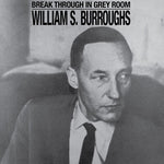 William S. Burroughs - Break Through In Grey Room - Clear (Vinyl)