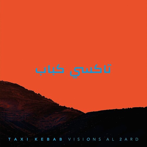 Taxi Kebab - Visions Al 2Ard (Vinyl)