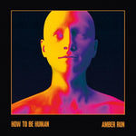 Amber Run - How To Be Human (Vinyl)