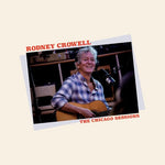 Rodney Crowell - Las sesiones de Chicago (CD)
