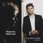 the album cover for Chance / Carr - Drop Not, Mine Eyes