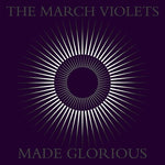 March Violets - Made Glorious (Vinyl)