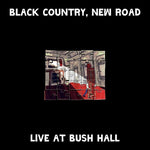 Black Country New Road - Live At Bush Hall (Vinyl)