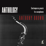 the album cover for Arguelles / Scott / Ross - Anthology - Contemporary Music For Saxophones