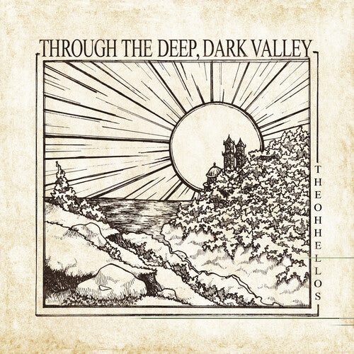 Oh Hellos - Through The Deep, Dark Valley (Ten Year Anniversary) (Vinyl)