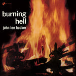 the album cover for John HookerLee - Burning Hell (Bonus Tracks) [Limited Edition] [180 Gram] (Spa)