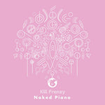 the album cover for Kill Frenzy - Naked Piano