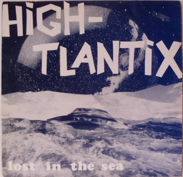 High-Tlantix : Lost In The Sea (12")