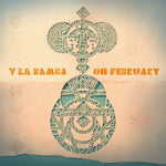 Y La Bamba - Oh February (Vinyl)