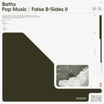 the album cover for Baths - Pop Music / False B-Sides Ii