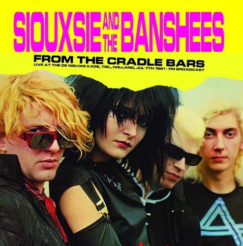 From The Cradle Bars: Live At The De Nieuwe Kade、Tiel、Holland、1981年7月7日 - Fm Broadcast (レコード)