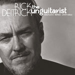 the album cover for Rick Deitrick - The Unguitarist: Complete Works 1969-2022 [Indie Exclusive Limited Edition 5 CD Boxset]