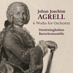 the album cover for Agrell / Drottningholms Barockensemble - 6 Works For Orchestra