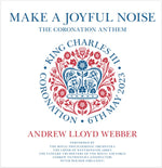 the album cover for Andrew Lloyd Webber - Make A Joyful Noise [Indie Exclusive Limited Edition CD Single]