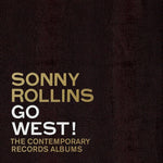Sonny Rollins - ¡Vámonos al Oeste!: Los álbumes de Contemporary Records (CD)